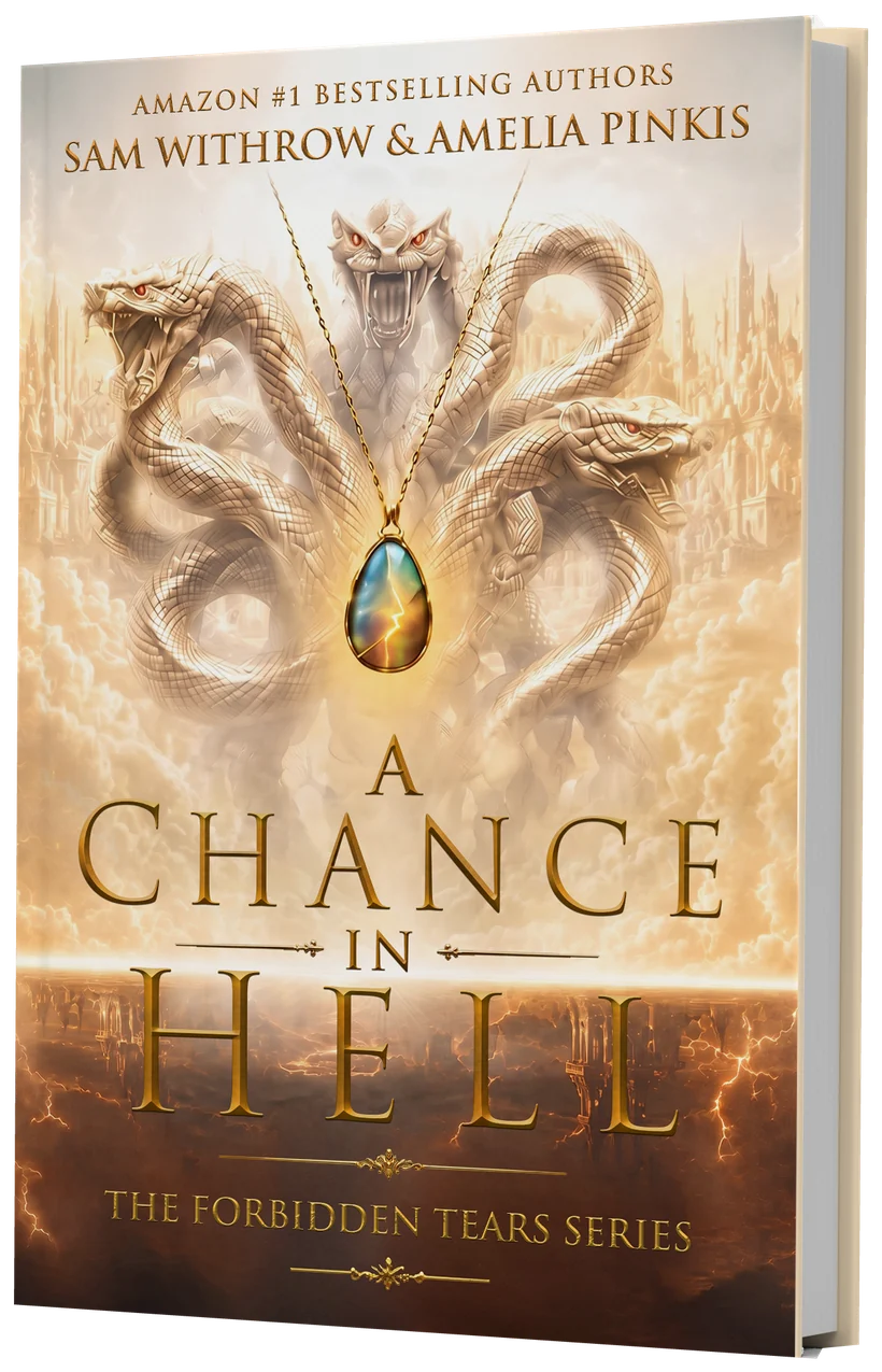 A Chance in Hell, Book Five of The Forbidden Tears Series, by Sam Withrow and Amelia Pinkis